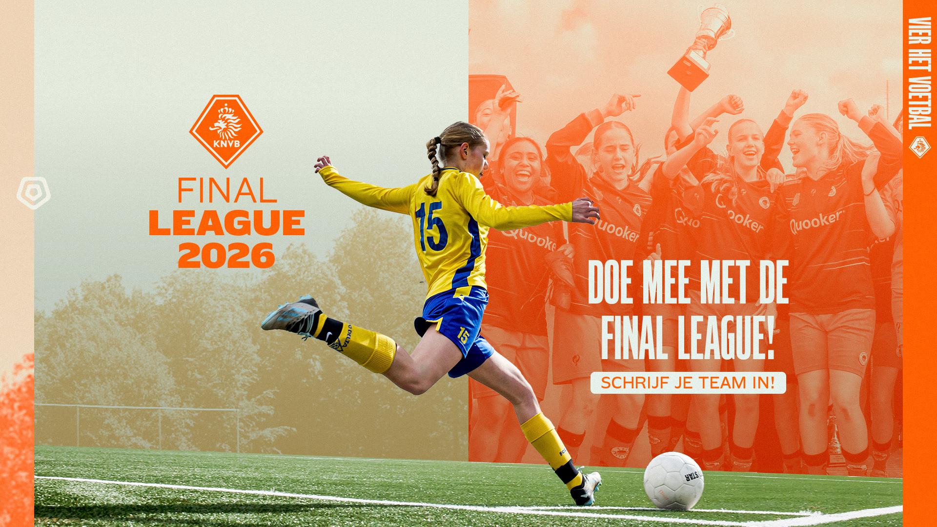 Schrijf nu jouw team in voor de Final League!
